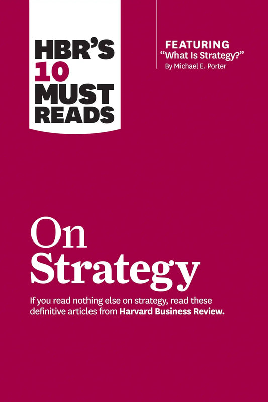Hbrs 10 Must Reads On Strategy