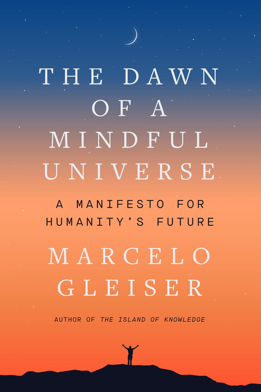 Dawn Of A Mindful Universe, The