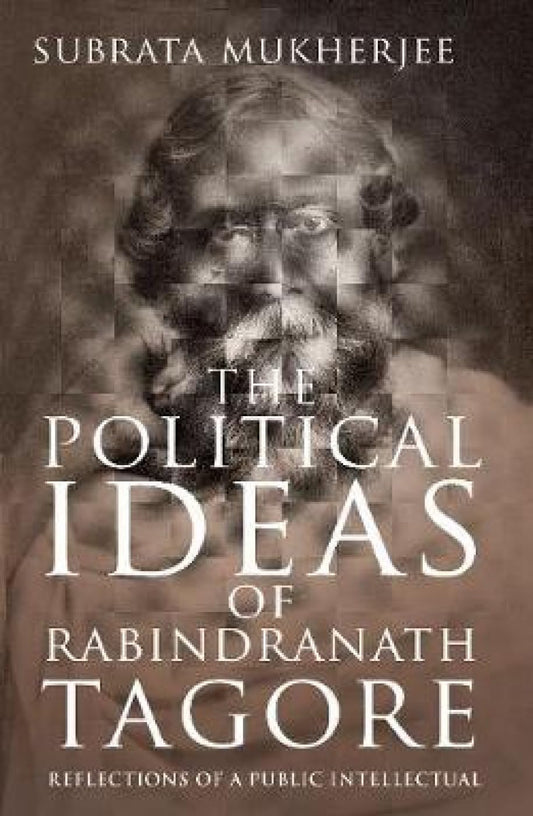 The Political Ideas Of Rabindranath Tagore