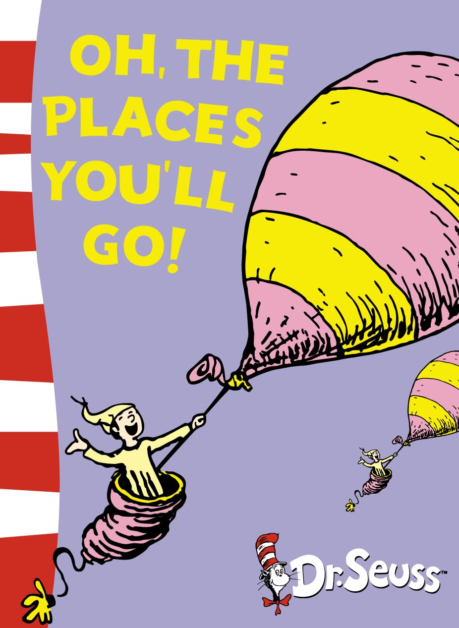 Oh The Places You'Ll Go ]