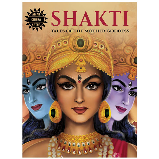 Shakti | Goddess of Power & Valor | Indian Mythology for Kids & Adults | Illustrated Divine Tales | Amar Chitra Katha