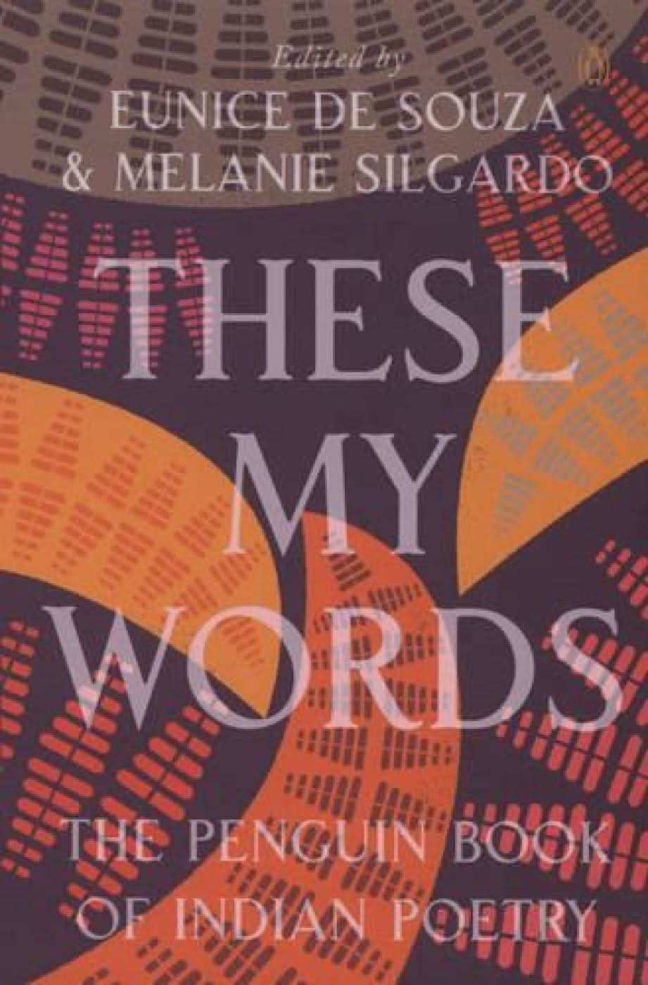 These My Words: The Penguin Book Of Indian Poetry