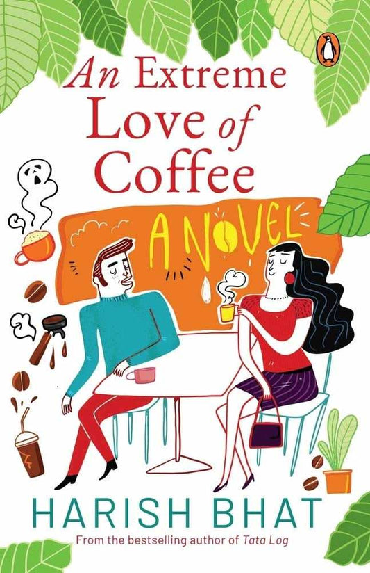An Extreme Love Of Coffee: A Novel