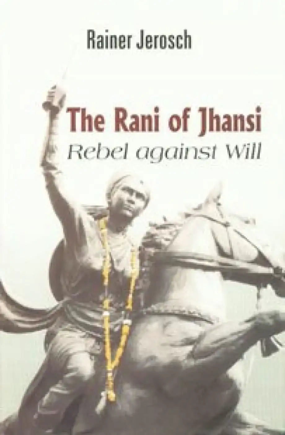 The Rani Of Jhansi Revel Against Will