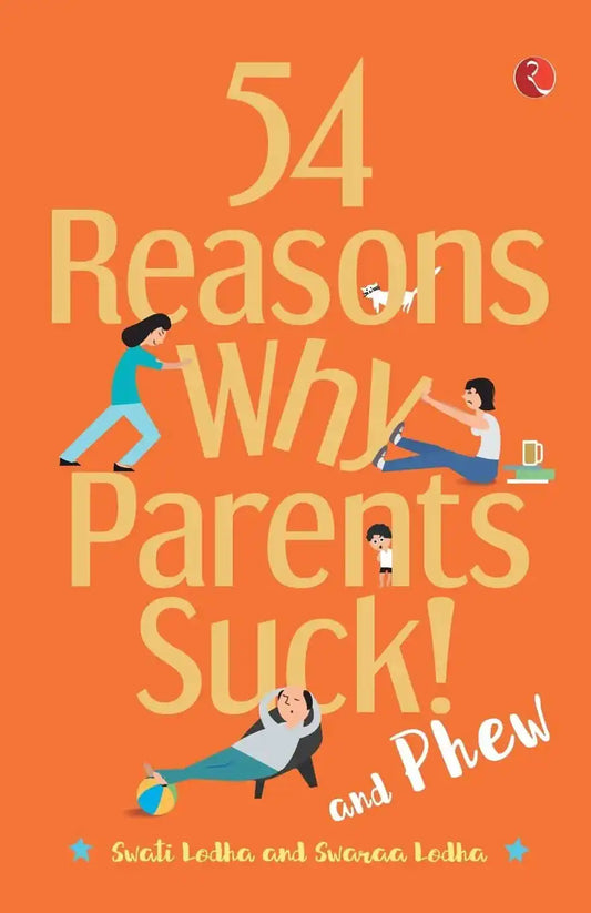 54 Reasons Why Parents Suck