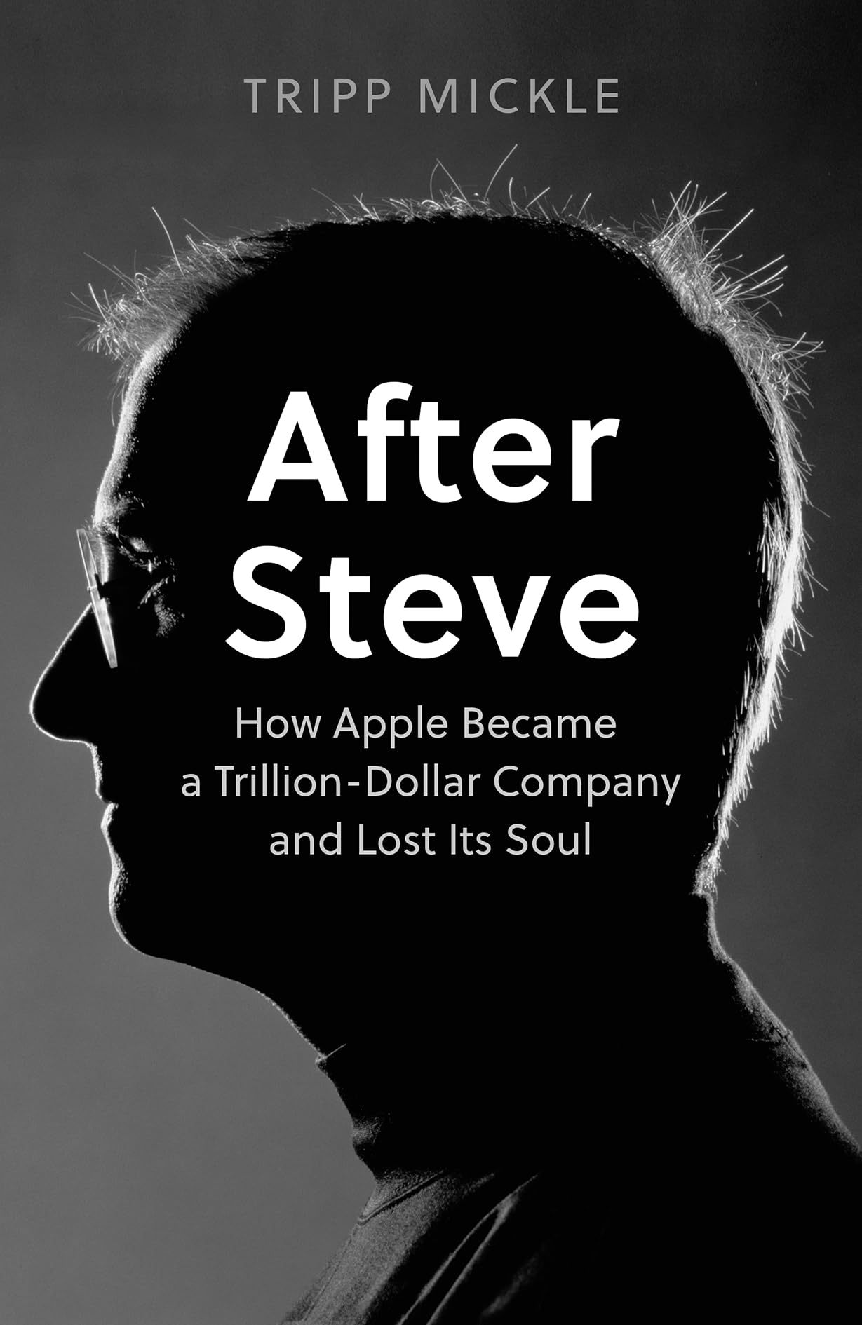 After Steve: How Apple Became A Trillion-Dollar Company And