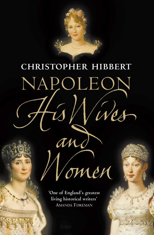 Napoleon His Wives And Women Pb