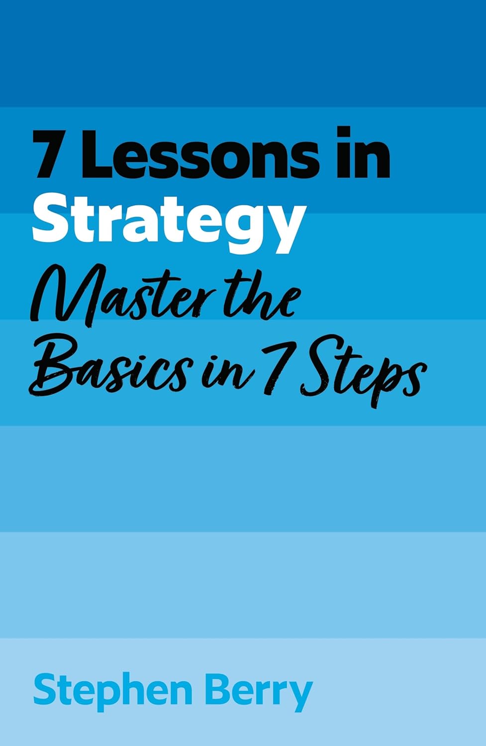 7 Lessons in Strategy: Master Strategy Basics in 7 Steps  Release Date -  18 June 2026