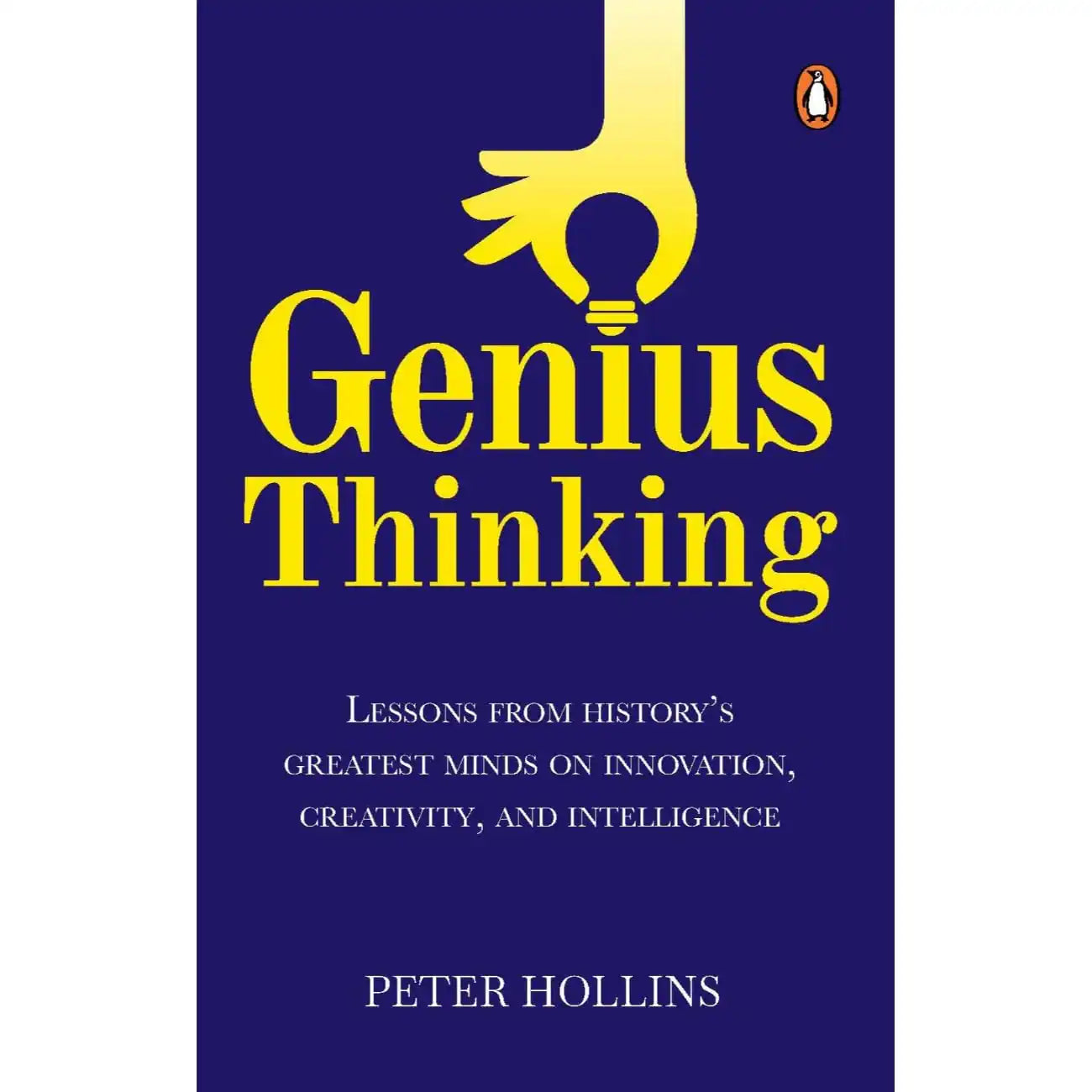 Genius Thinking: Lessons From History’S Greatest Minds On Innovation, Creativity, And Intelligence