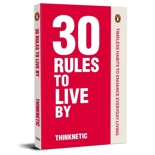 30 Rules To Live By: Timeless Habits To Enhance Everyday Life