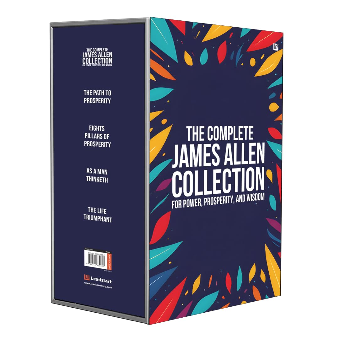 The Complete James Allen Collection for POWER, PROSPERITY, and WISDOM [4 Book Combo] Classic Self Help| As a Man Thinketh | The Path to Prosperity | Eight Pillars of Prosperity | The Life Triumphant