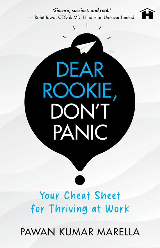 Dear Rookie, Don’T Panic: Your Cheat Sheet For Thriving At Work