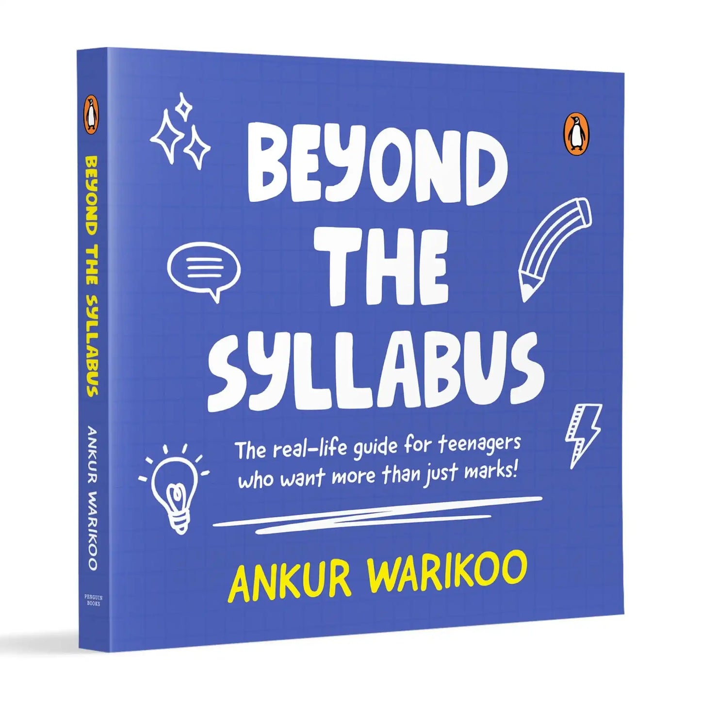 Beyond The Syllabus: The Real-Life Guide For Teenagers Who Want More Than Just Marks
