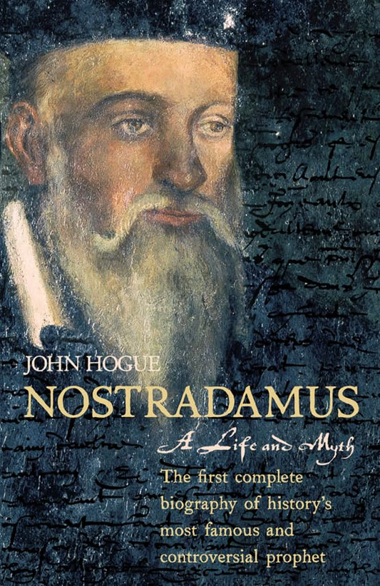 Nostradamus A Life And Myth