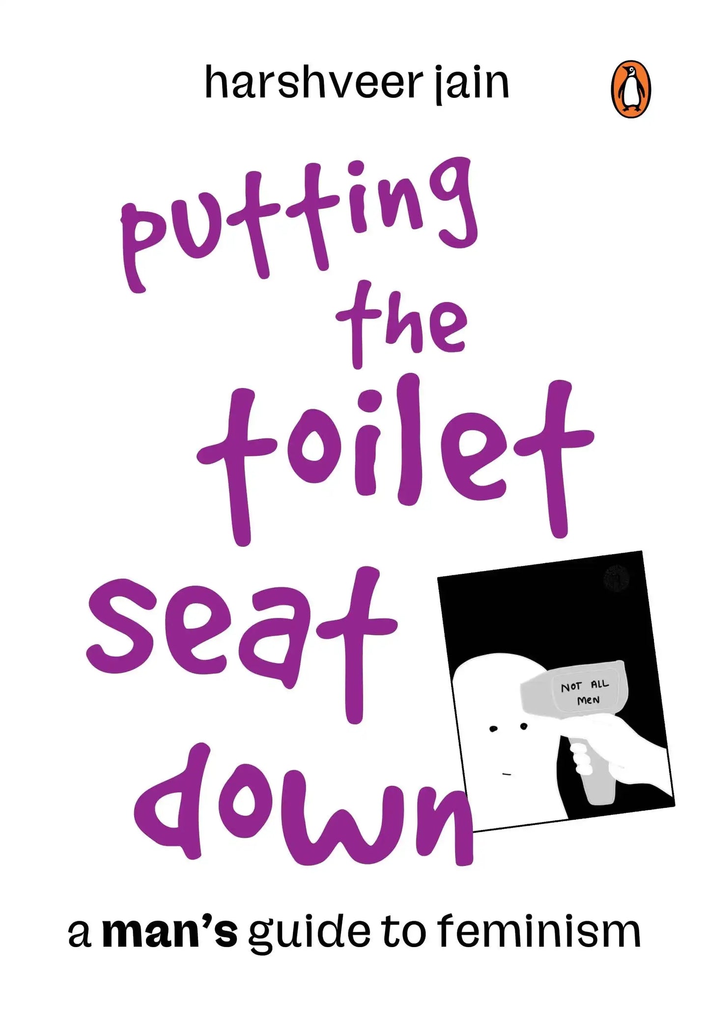 Putting The Toilet Seat Down: A Man’s Guide To Feminism