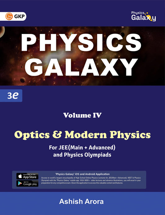 GKP Physics Galaxy Volume 4 - Optics & Modern Physics for JEE (Main & Advanced) and Physics Olympiad | 3rd edition | by Ashish Arora
