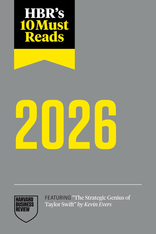 HBR's 10 Must Reads 2026: The Definitive Management Ideas Of The Year From Harvard Business Review