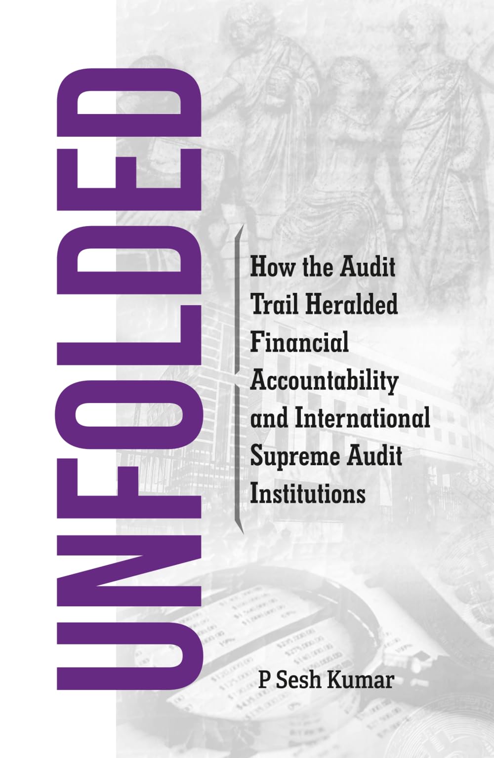 Unfolded: How The Audit Trail Heralded Financial Accountability And International Supreme Audit Inst