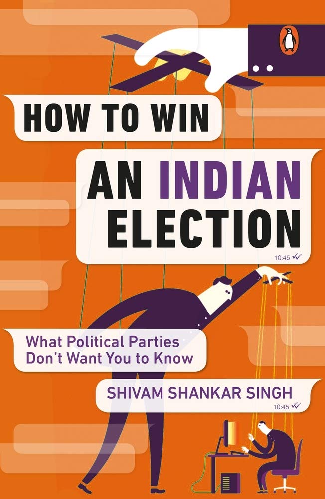 How to Win an Indian Election: What Political Parties Don't Want You to Know