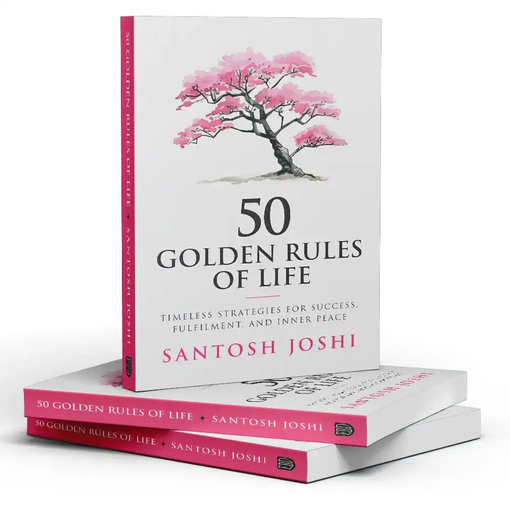 50 Golden Rules Of Life - Timeless Strategies For Success,
Fulfilment, And Inner Peace