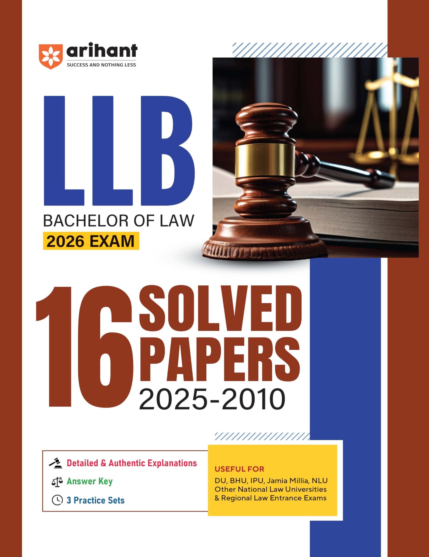 Arihant LLB Bachelor of Law 2026 Entrance Exam | 16 Years' Solved Papers (2025–2010) | Chapterwise with Answer Key, Detailed Explanations & 3 Practice Sets | For DU, BHU, IPU, Jamia, NLU & Other Law Exams
