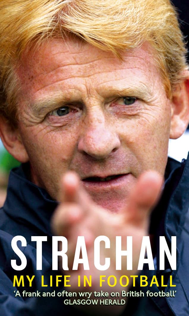 STRACHAN: MY LIFE IN FOOTBALL