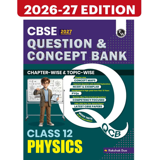 PW CBSE Question & Concept Bank Class 12 Physics 2027 Chapterwise & Topicwise | NCERT Exemplar Concept Maps PYQs Mock Test 50% Competency Based Questions | Solved By Rakshak Sir