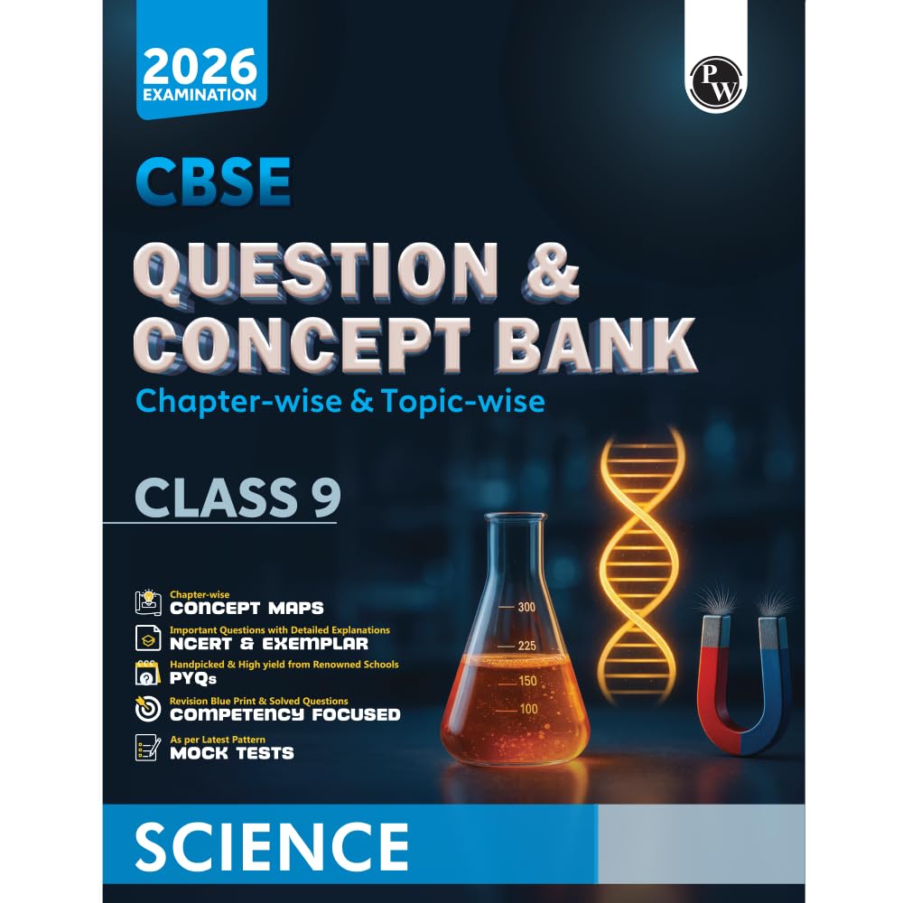 PW CBSE Question & Concept Bank (QCB) Class 9 Science Chapter-wise and Topic-wise Solved Questions For 2026 Exams with Competency Based Question [Paperback] PW