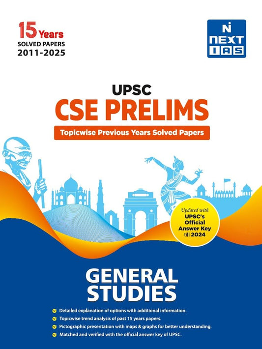 NEXT IAS - UPSC CSE Prelims General Studies Topicwise Previous Year Solved Papers | Includes 15 Year PYQ (2011-2025) | UPSC Civil Services Exam PYQ ... | [Paperback] NEXT IAS Editorial Board