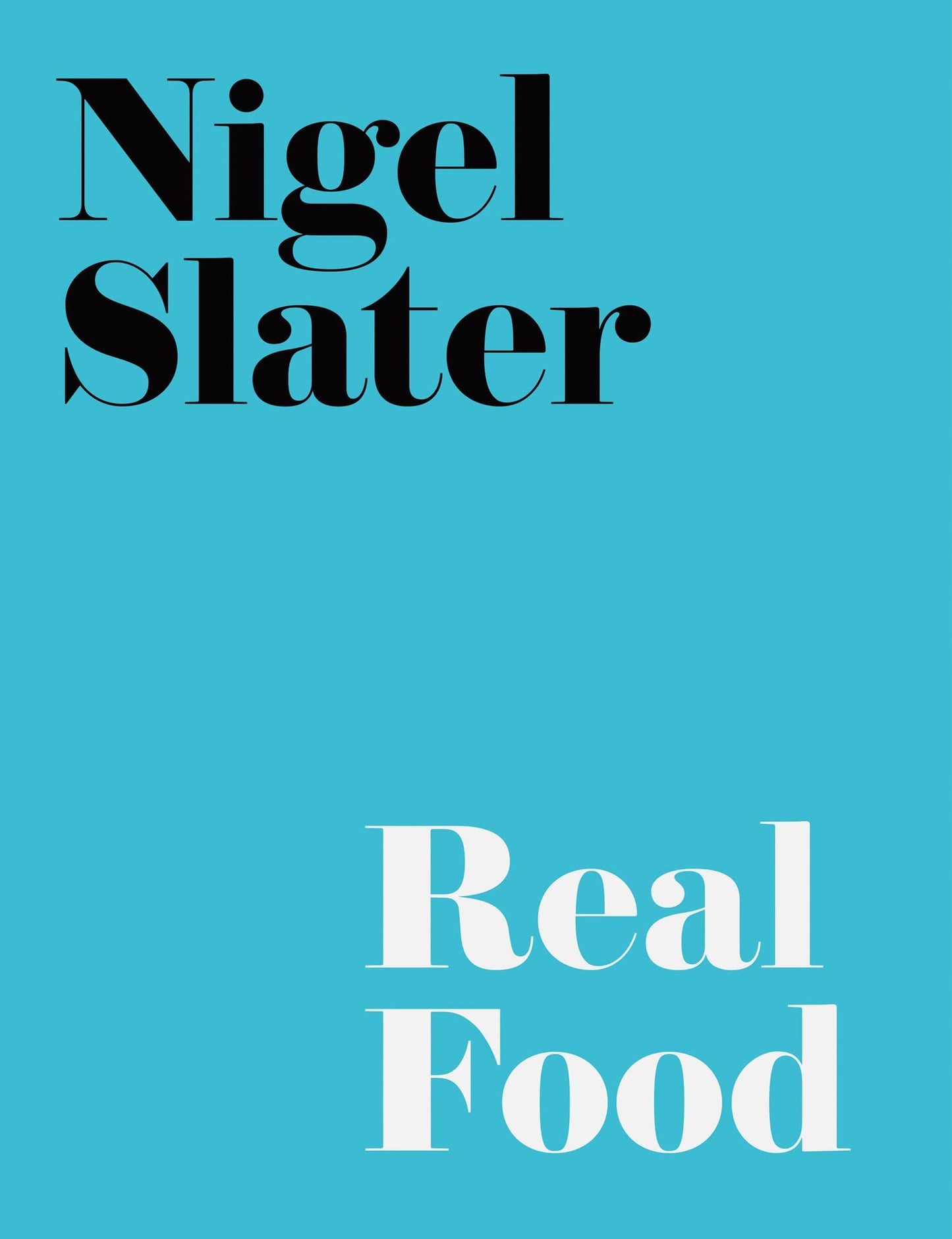 Nigel Slater'S Real Food