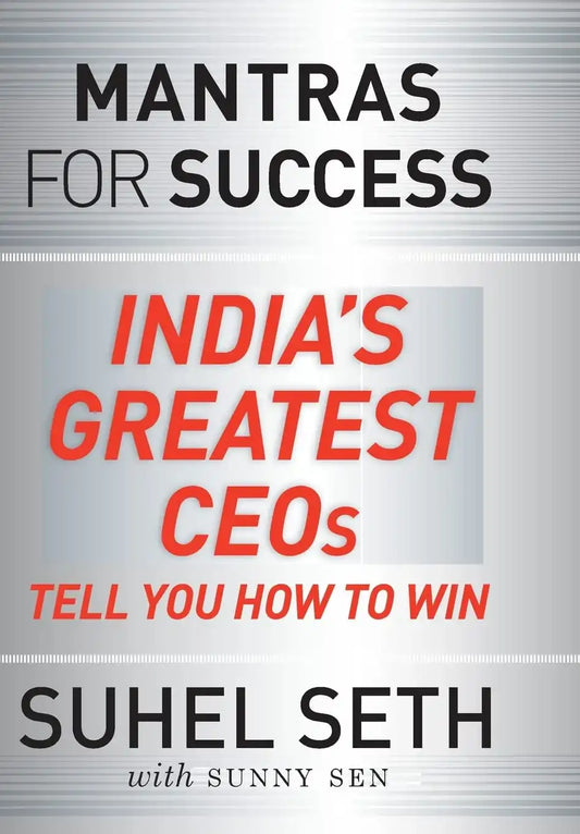 Mantras For Success India'S Greatest Ceo