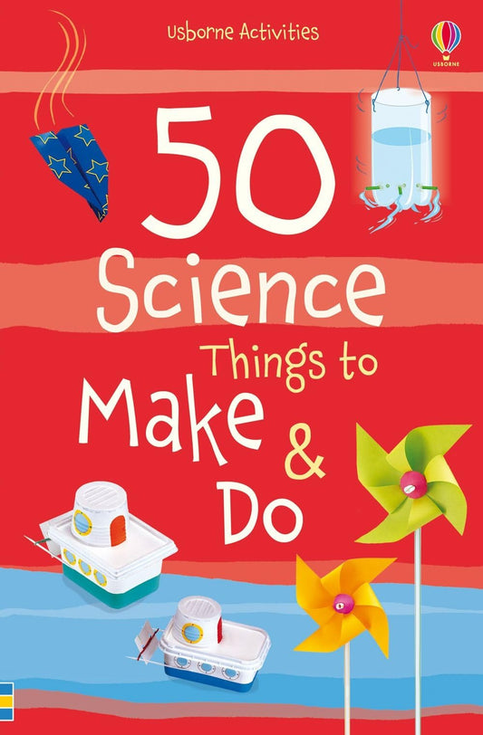 50 Science Things To Make & Do
