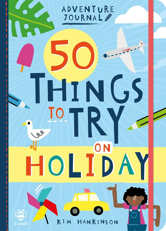 Adventure Journal: 50 Things To Try On Holiday