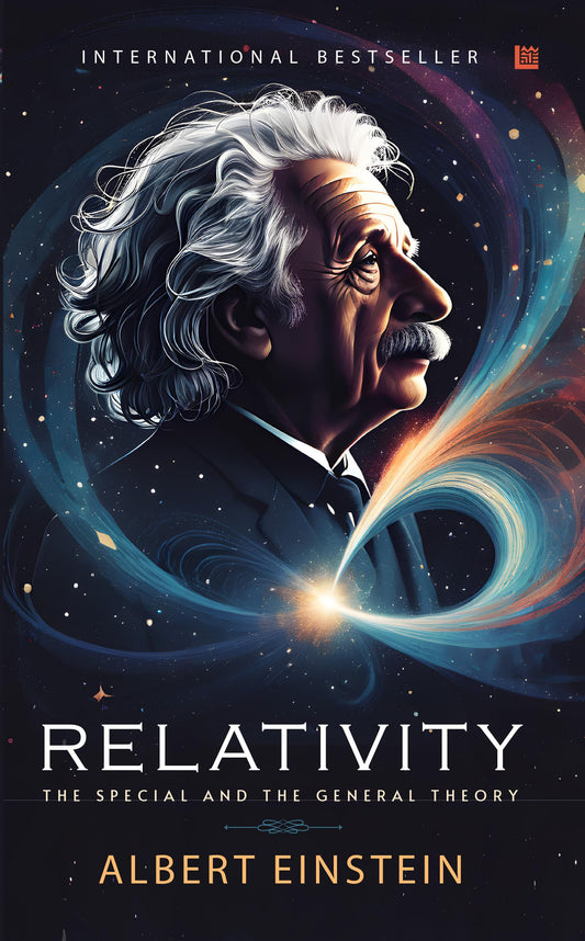 Relativity: The Special And The General Theory by Albert Einstein | Concepts of Physics, Relativity, General Relativity & Quantum Mechanics | Conceptual Physics, University Physics & Calculus Core