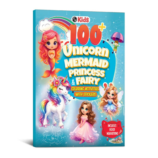 100+ Unicorn, Mermaid, Fairy and Princess Coloring Activities with Stickers Book For Kids 3+ Years Old | Coloring Book, Stickers, Short Video Narrations, Magical Stories, Relaxing Gift For Toddlers