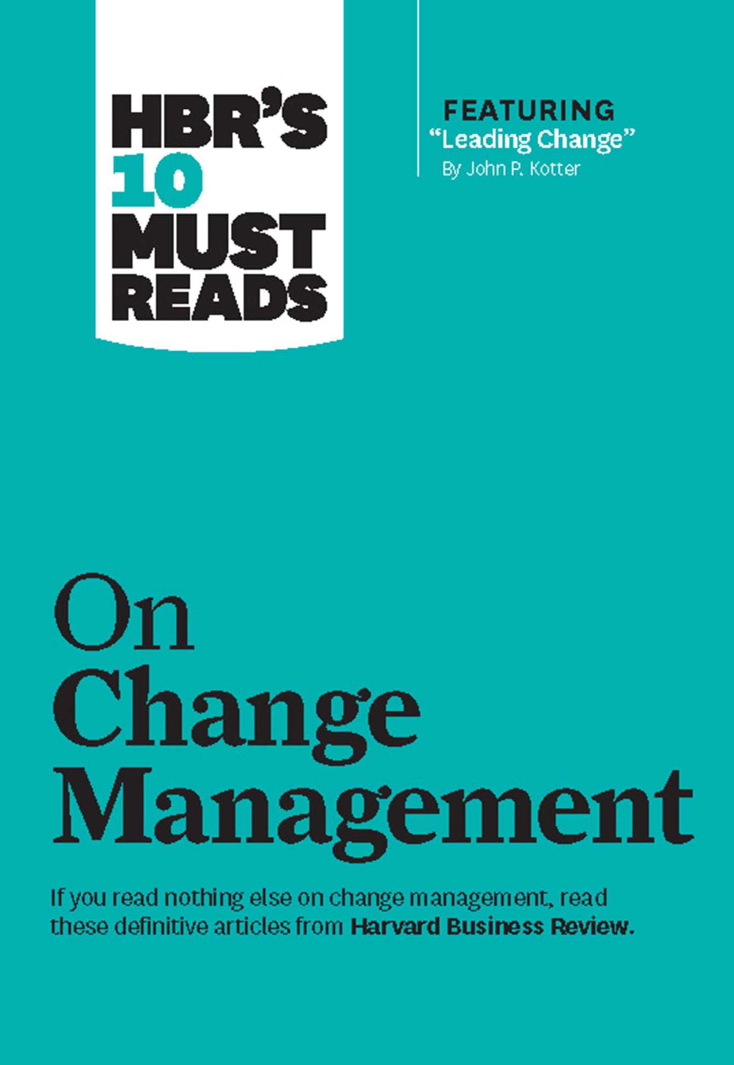 HBRs 10 Must Reads on Change Management