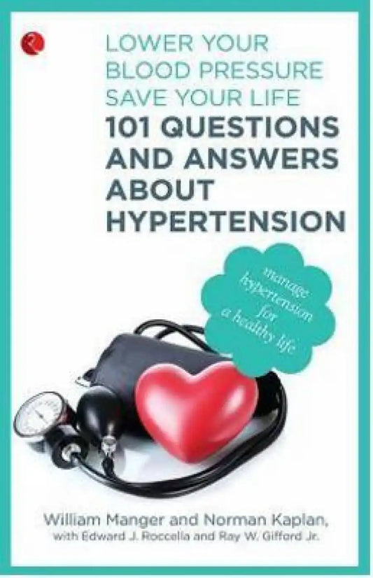 101 Questions And Answers About Hypertension