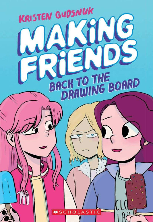 Making Friends: Back To The Drawing Board: A Graphic Novel (Making Friends #2)