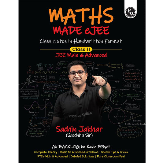 PW Maths Made EJEE Class 11 Handwritten Notes By Sachin Jakhar For JEE Main & Advanced Exams | Complete Theory, Basic to Advanced Problems, Special Tricks, PYQ, Detailed Solutions [Paperback] Sachin Jakhar