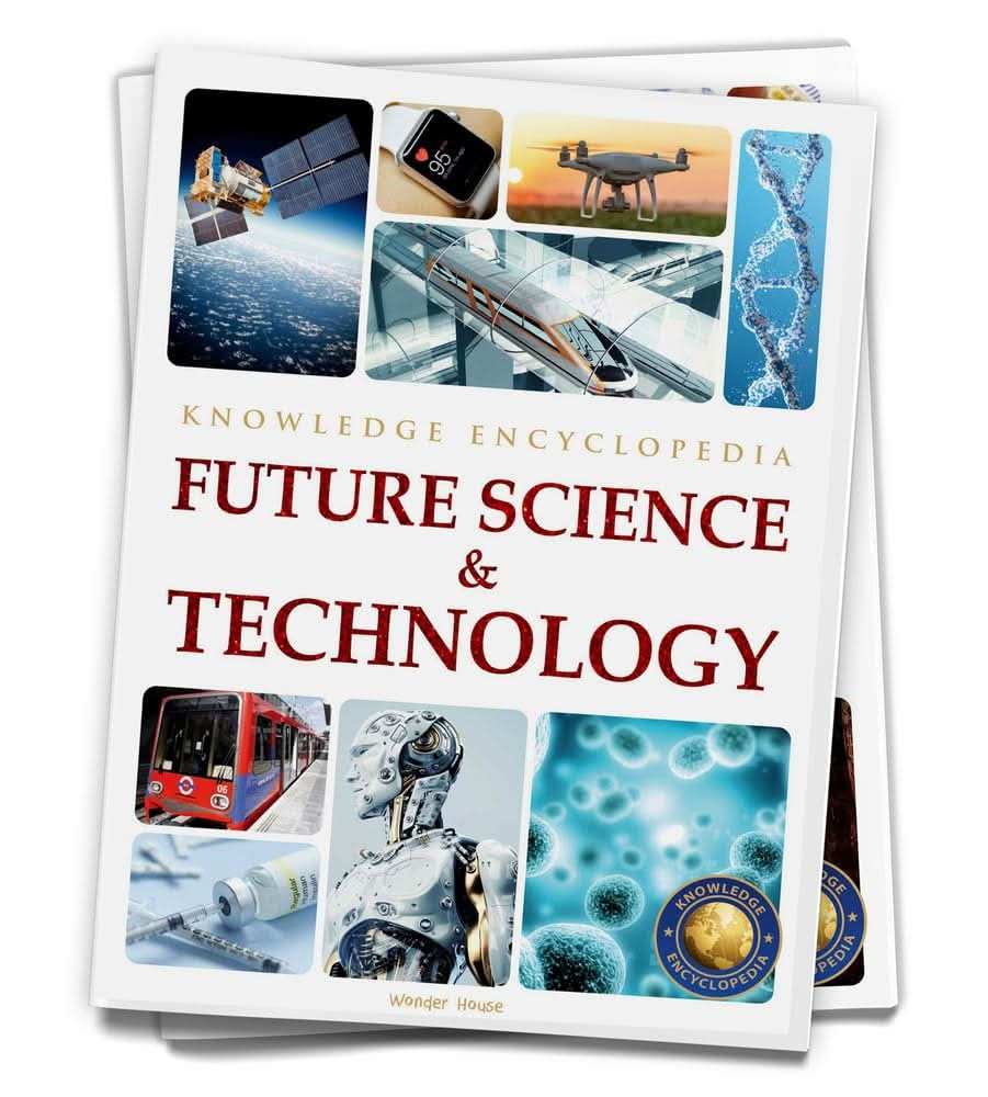 Future Science & Technology : Science Knowledge Encyclopedia For Children