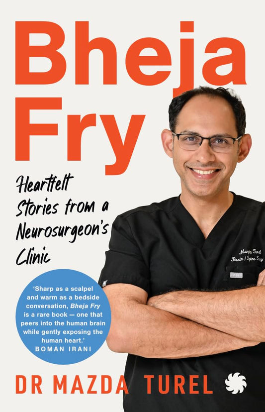 BHEJA FRY : Heartfelt Stories from a Neurosurgeon’s Clinic