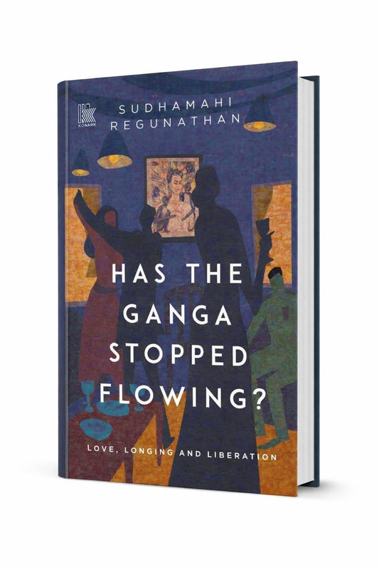 Has the Ganga Stopped Flowing?: Love, Longing and Liberation