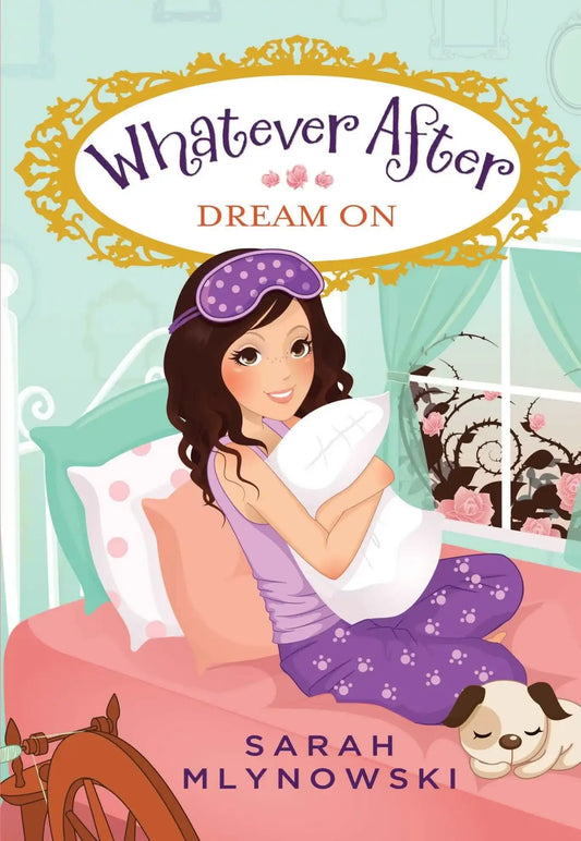 Whatever After #4: Dream On