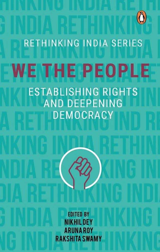 We The People: Establishing Rights And Deepening Democracy (Rethinking India Vol. 4)