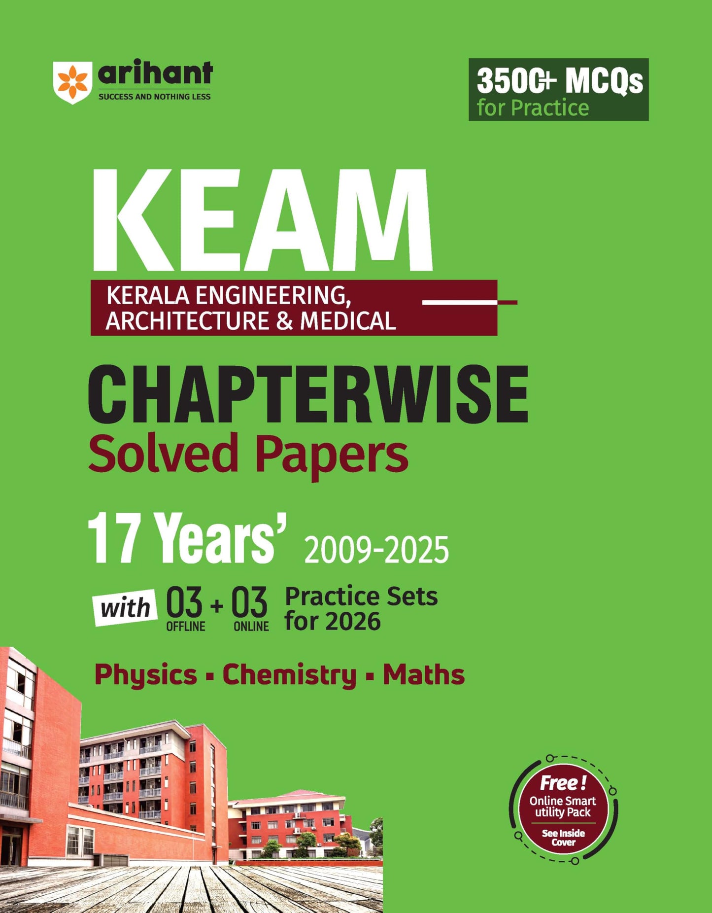 Arihant KEAM Chapterwise Solved Papers | 17 Years’ (2009-2025) Chapterwise Solved Papers With Practice Sets, 500+ MCQs | Physics, Chemistry & Mathematics | 3 Offline & Online Practice Sets for 2026