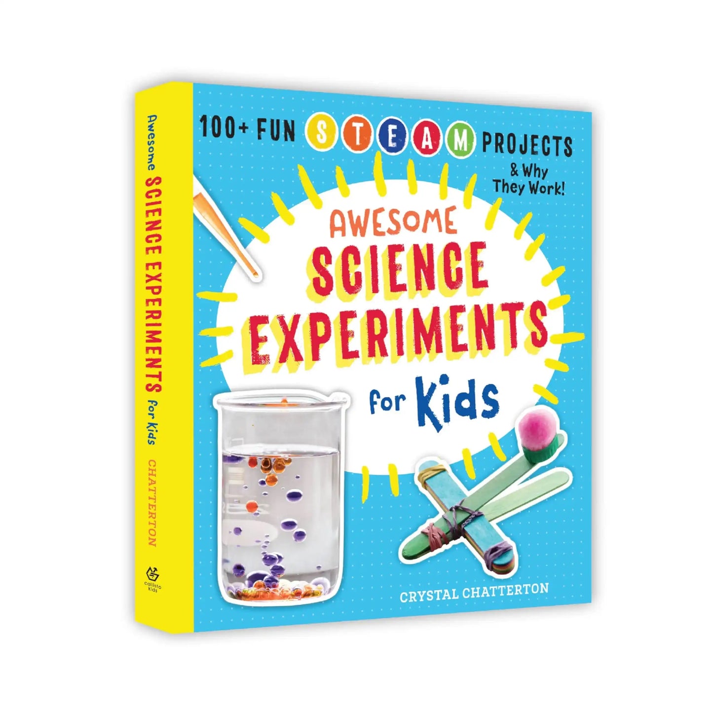 Awesome Science Experiments For Kids: 100+ Fun Stem / Steam Projects And Why They Work (Awesome Stea