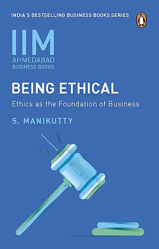 Iima - Being Ethical : Ethics As The Foundation Of Business