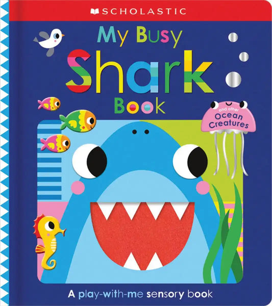 My Busy Shark Book And Other Ocean Creatures Scholastic Early Learners