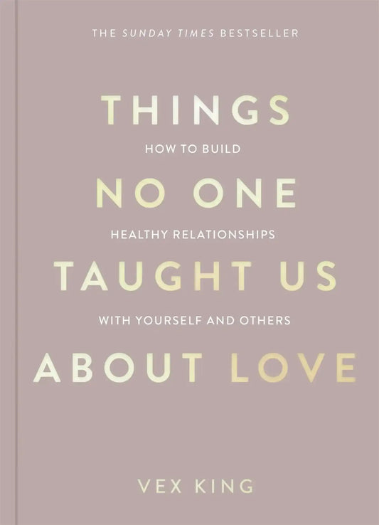 Things No One Taught Us About Love*