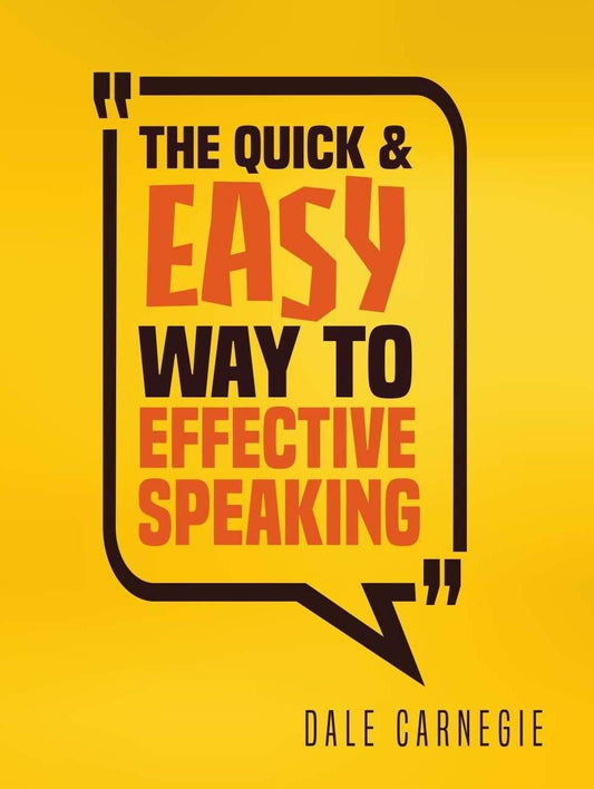 THE QUICK & EASY WAY TO EFFECTIVE SPEAKING, Dale Carnagie